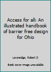 Unknown Binding Access for all: An illustrated handbook of barrier free design for Ohio Book