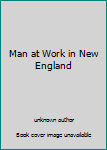 Hardcover Man at Work in New England Book