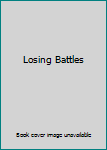 Mass Market Paperback Losing Battles Book