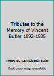 Unknown Binding Tributes to the Memory of Vincent Butler 1892-1935 Book