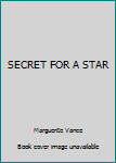 Hardcover SECRET FOR A STAR Book