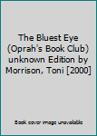 Paperback The Bluest Eye (Oprah's Book Club) unknown Edition by Morrison, Toni [2000] Book