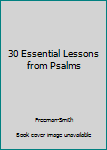 Paperback 30 Essential Lessons from Psalms Book
