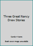 Paperback Three Great Nancy Drew Stories Book