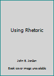 Hardcover Using Rhetoric Book