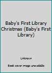 Baby's First Library Christmas (Baby's First Library)