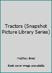 Unknown Binding Tractors (Snapshot Picture Library Series) Book