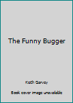 Cover for "The Funny Bugger"