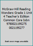 Spiral-bound McGraw-Hill Reading Wonders Grade 1 Unit 4 Teacher's Edition Common Core Isbn 9780021195275 0021195277 Book