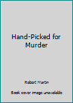 Hardcover Hand-Picked for Murder Book