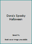 Hardcover Dora's Spooky Halloween Book