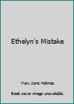 Ethelyn's Mistake