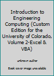 Unknown Binding Introduction to Engineering Computing (Custom Edition for the University of Colorado, Volume 2-Excel & VBA) Book