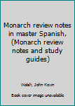 Unknown Binding Monarch review notes in master Spanish, (Monarch review notes and study guides) Book