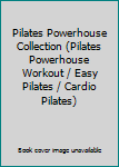DVD Pilates Powerhouse Collection (Pilates Powerhouse Workout / Easy Pilates / Cardio Pilates) Book