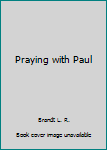 Paperback Praying with Paul Book