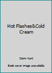 Hot Flashes and Cold Cream