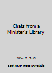 Paperback Chats from a Minister's Library Book