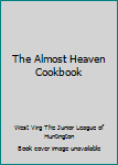 Paperback The Almost Heaven Cookbook Book