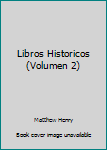 Paperback Libros Historicos (Volumen 2) [Spanish] Book