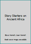 Paperback Story Starters on Ancient Africa Book