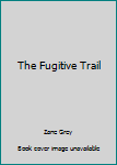 Hardcover The Fugitive Trail Book