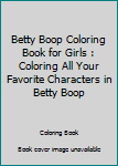 Paperback Betty Boop Coloring Book for Girls : Coloring All Your Favorite Characters in Betty Boop Book