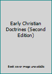 Early Christian Doctrines (Second Edition)