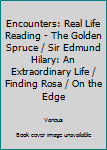 Hardcover Encounters: Real Life Reading - The Golden Spruce / Sir Edmund Hilary: An Extraordinary Life / Finding Rosa / On the Edge Book