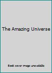 Unknown Binding The Amazing Universe Book