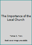 Paperback The Importance of the Local Church [Spanish] Book