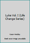 Paperback Luke Vol. I (Life Change Series) Book