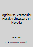 Paperback Sagebrush Vernacular: Rural Architecture in Nevada Book