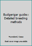 Paperback Budgerigar guide;: Detailed breeding methods Book