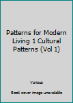 Hardcover Patterns for Modern Living 1 Cultural Patterns (Vol 1) Book