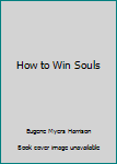 Paperback How to Win Souls Book