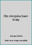 Unknown Binding Oto minojska basn Krety Book