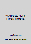 Paperback VAMPIRISMO Y LICANTROPIA Book