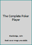 Unknown Binding The Complete Poker Player Book