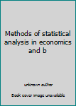 Unknown Binding Methods of statistical analysis in economics and b Book