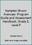Paperback Hampton-Brown Avenues: Program Guide and Assessment Handbook, Grade 5, Level F Book