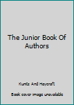 Hardcover The Junior Book Of Authors Book