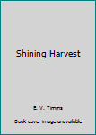 Shining Harvest - Book #9 of the Great South Land Saga