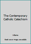 Paperback The Contemporary Catholic Catechism Book
