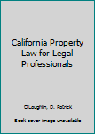 Paperback California Property Law for Legal Professionals Book