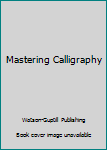 Hardcover Mastering Calligraphy Book