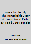 The remarkable Story of Trans World Radio as told by its founder