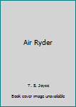 Air Ryder - Book #3 of the Harper's Mountains