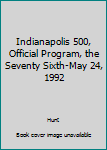 Paperback Indianapolis 500, Official Program, the Seventy Sixth-May 24, 1992 Book