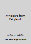 Hardcover Whispers from Fairyland. Book